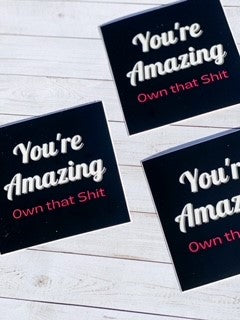 Sticker Single - You're Amazing - Own that Sh*t